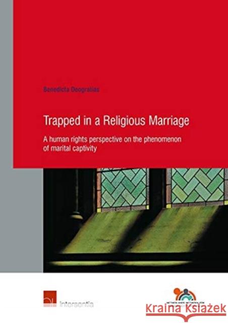 Trapped in a Religious Marriage: A Human Rights Perspective on the Phenomenon of Marital Captivityvolume 86 Deogratias, Benedicta 9781780688428 Intersentia (JL) - książka