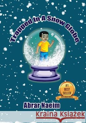 Trapped in a Snow Globe Abrar Naeim   9781088033821 Diamond Queen LLC - książka