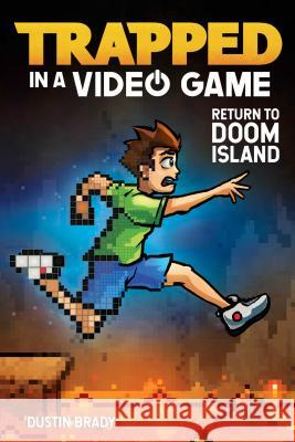 Trapped in a Video Game: Return to Doom Island Volume 4 Brady, Dustin 9781449496258 Andrews McMeel Publishing - książka