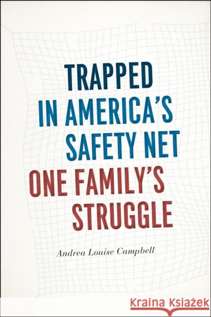 Trapped in America's Safety Net: One Family's Struggle Andrea Louise Campbell 9780226140445 University of Chicago Press - książka
