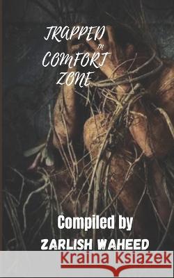 Trapped in Comfort Zone Zarlish Waheed 9798840083420 Independently Published - książka
