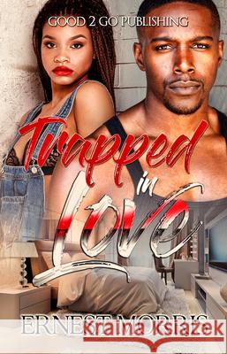 Trapped in Love Ernest Morris 9781947340503 Good2go Publishing - książka
