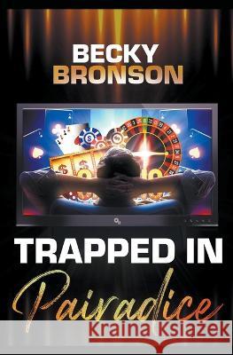 Trapped in Pairadice Becky Bronson 9781734855142 Rebecca Bronson - książka