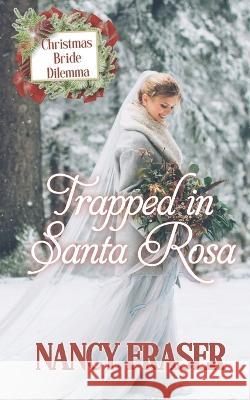 Trapped in Santa Rosa Nancy Fraser   9798851300943 Independently Published - książka