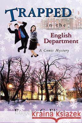 Trapped in the English Department: A Comic Mystery Eugene C. Flinn 9781439241707 Booksurge Publishing - książka