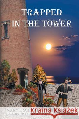 Trapped in the Tower Mary I Schmal, Leanne R Ross 9781645150879 Christian Faith - książka