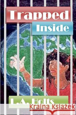 Trapped Inside L a Holts 9781312424463 Lulu.com - książka