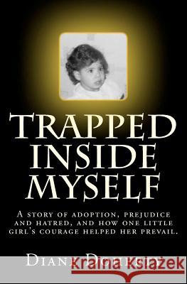 Trapped Inside Myself Diane Doherty 9781463609610 Createspace - książka