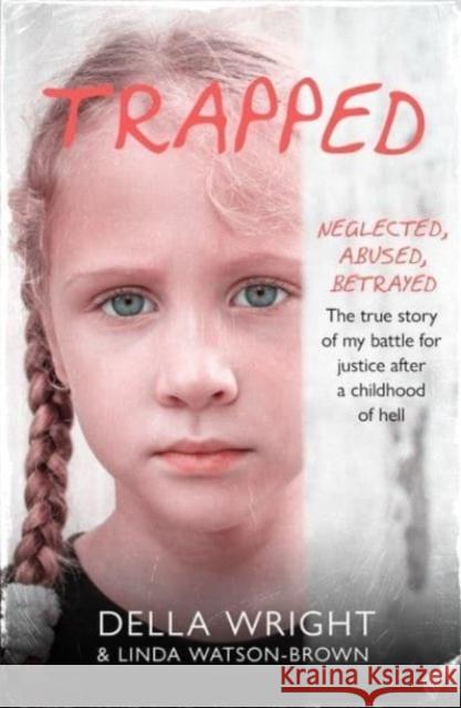 Trapped: My true story of a battle for justice after a childhood of hell Della Wright 9781789465129 John Blake Publishing Ltd - książka