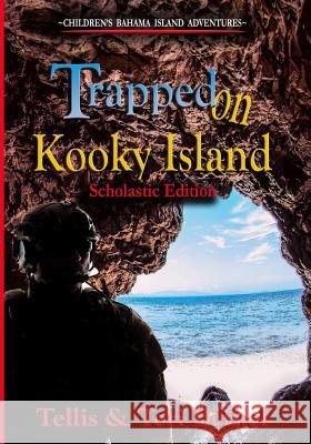 Trapped on Kooky Island - Scholastic Edition Tellis Bethel Teri M. Bethel 9781984158895 Createspace Independent Publishing Platform - książka