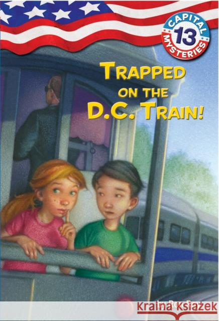 Trapped on the D.C. Train! Roy, Ron 9780375859267 Random House Books for Young Readers - książka