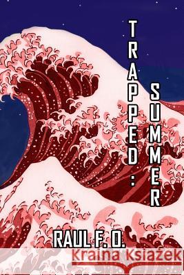 Trapped: Summer Raul O. F 9781548194673 Createspace Independent Publishing Platform - książka