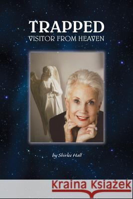 Trapped: Visitor From Heaven Hall, Shirlee 9780984739080 Green Lady Press - książka
