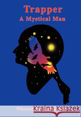 Trapper: A Mystical Man Gunderson, Vincent M. 9781410717481 Authorhouse - książka