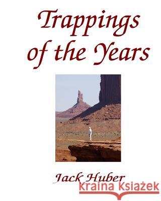 Trappings Of The Years Huber, Jack 9781434843524 Createspace - książka