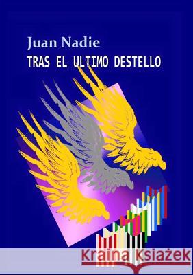 Tras el último destello Nadie, Juan 9781291856446 Lulu.com - książka