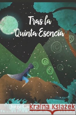 Tras la Quinta Esencia Cáceres Hernández, Jorge 9798684158872 Independently Published - książka