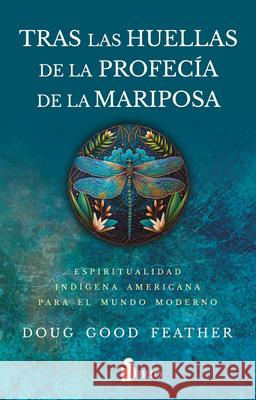 Tras Las Huellas de la Profec?a de la Mariposa Doug Goo 9788419685667 Editorial Sirio - książka