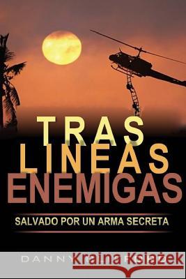 Tras Lineas Enemigas Salvado Por Un Arma Secreta Danny Clifford 9781484907108 Createspace - książka