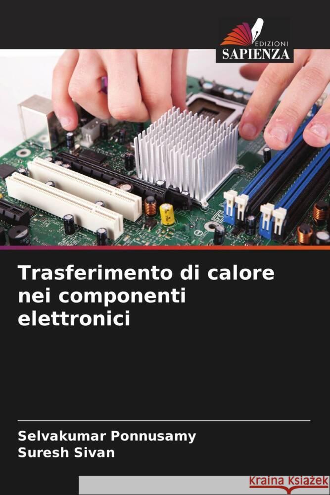 Trasferimento di calore nei componenti elettronici Selvakumar Ponnusamy Suresh Sivan 9786206852377 Edizioni Sapienza - książka