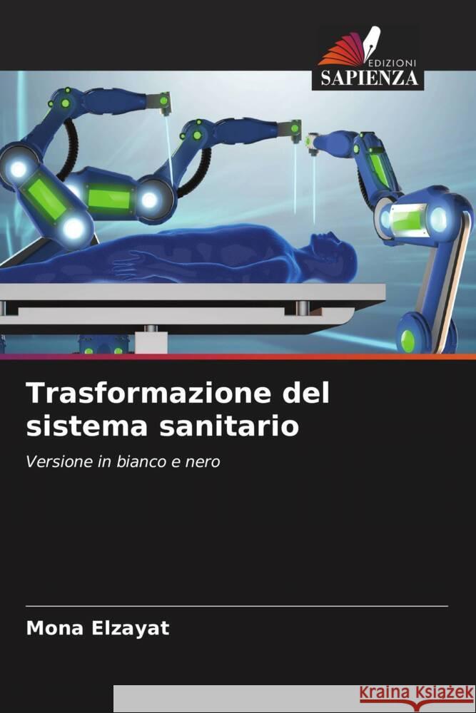 Trasformazione del sistema sanitario Elzayat, Mona 9786208538934 Edizioni Sapienza - książka