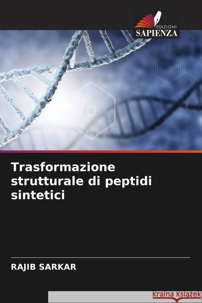 Trasformazione strutturale di peptidi sintetici Sarkar, Rajib 9786206368687 Edizioni Sapienza - książka