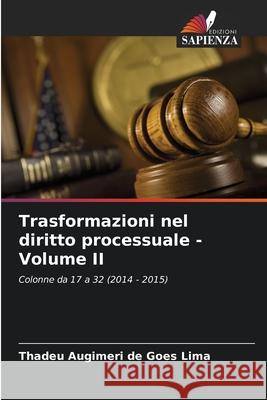 Trasformazioni nel diritto processuale - Volume II Augimeri de Goes Lima, Thadeu 9786209368240 Edizioni Sapienza - książka