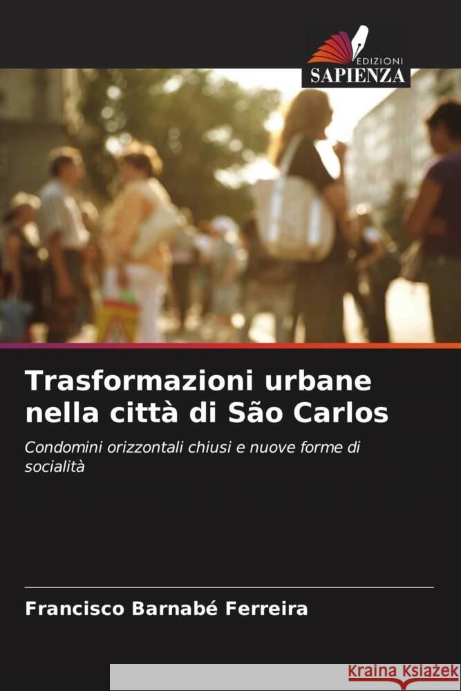 Trasformazioni urbane nella citt? di S?o Carlos Francisco Barnab 9786205833773 Edizioni Sapienza - książka