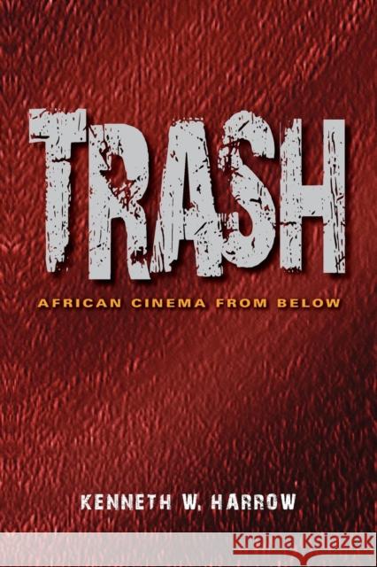 Trash: African Cinema from Below Harrow, Kenneth W. 9780253007513  - książka