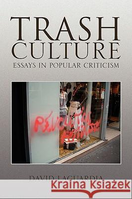 Trash Culture David Laguardia 9781436348348 Xlibris Corporation - książka