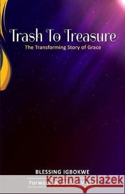 Trash To Treasure Blessing Igbokwe 9781082096556 Independently Published - książka