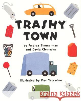 Trashy Town Andrea Griffing Zimmerman Dan Yaccarino David Clemesha 9780060271398 HarperCollins Publishers - książka