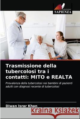 Trasmissione della tubercolosi tra i contatti: MITO e REALTA Diwan Israr Khan 9786202933643 Edizioni Sapienza - książka