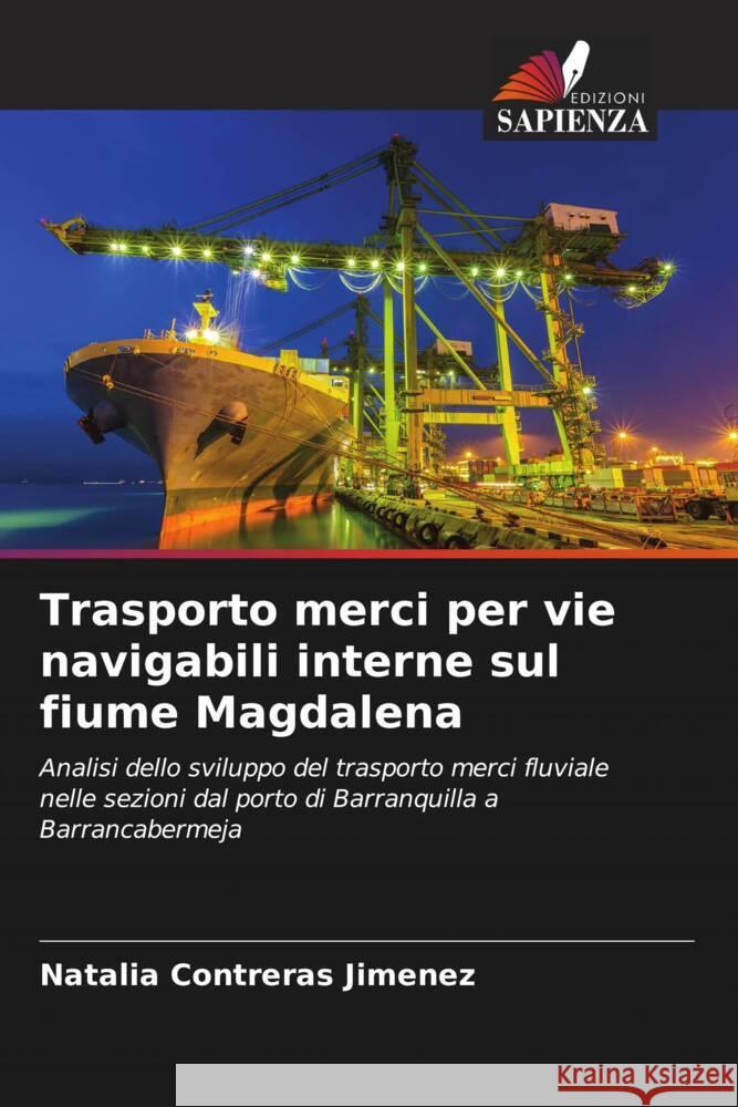 Trasporto merci per vie navigabili interne sul fiume Magdalena Contreras Jimenez, Natalia 9786207104147 Edizioni Sapienza - książka