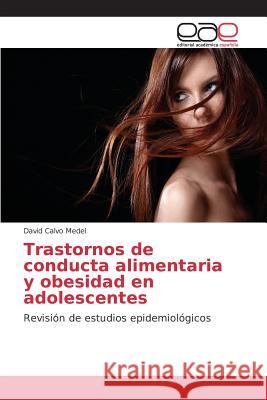 Trastornos de conducta alimentaria y obesidad en adolescentes Calvo Medel David 9783639785005 Editorial Academica Espanola - książka