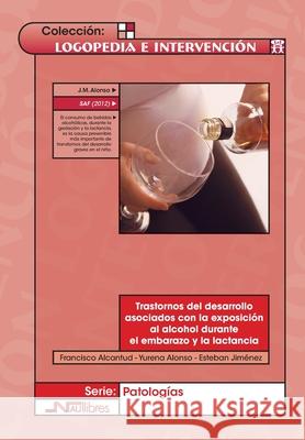 Trastornos del desarrollo asociados con la exposición al alcohol durante el embarazo y la lactancia Alonso Esteban, Yurena 9788476429037 Nau Llibres (Edicions Culturals Valencianes, - książka