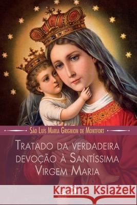 Tratado da verdadeira devoção a Santissima Virgem Maria São Luis Maria de Montfort 9788534947084 Paulus Editora - książka