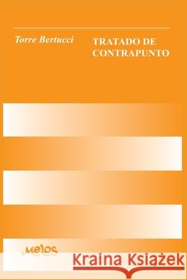 Tratado de Contrapunto: teoría musical Torre Bertucci, José 9798666918067 Independently published - książka