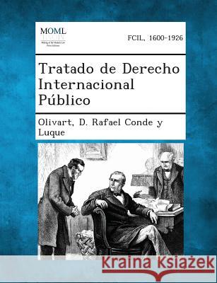Tratado de Derecho Internacional Publico Olivart, D Rafael Conde y Luque 9781289354619 Gale, Making of Modern Law - książka