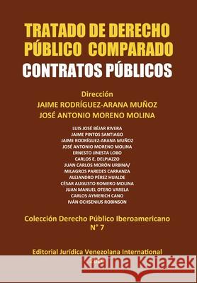 Tratado de Derecho Público Comparado. Contratos Públicos Jaime Rodríguez Arana-Muñoz, José Antonio Moreno Molina 9781649214171 Fundacion Editorial Juridica Venezolana - książka