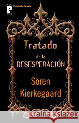 Tratado de la Desesperación Kierkegaard, Soren 9781470013196 Createspace - książka