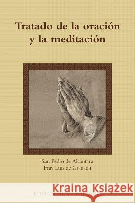 Tratado de la oración y la meditación de Alcántara, San Pedro 9781446758618 Lulu.com - książka