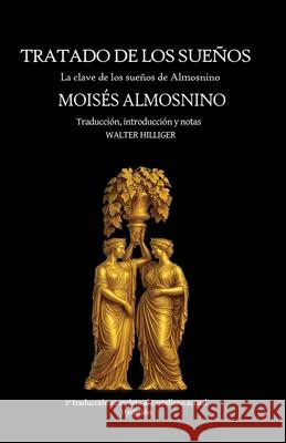 Tratado de los sue?os: La clave de los sue?os de Almosnino Mois?s Almosnino Walter Hilliger 9782494509733 Cercle Hilliger - książka