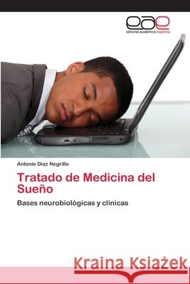 Tratado de Medicina del Sueño Díaz Negrillo, Antonio 9783659084447 Editorial Academica Espanola - książka