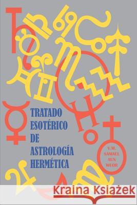 Tratado Esotérico de Astrología Hermética Esotericos, Salon De Estudios 9781519753304 Createspace Independent Publishing Platform - książka