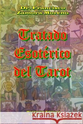 Tratado Esotérico del Tarot Zamora Moreno, Francisco 9781105948251 Lulu.com - książka