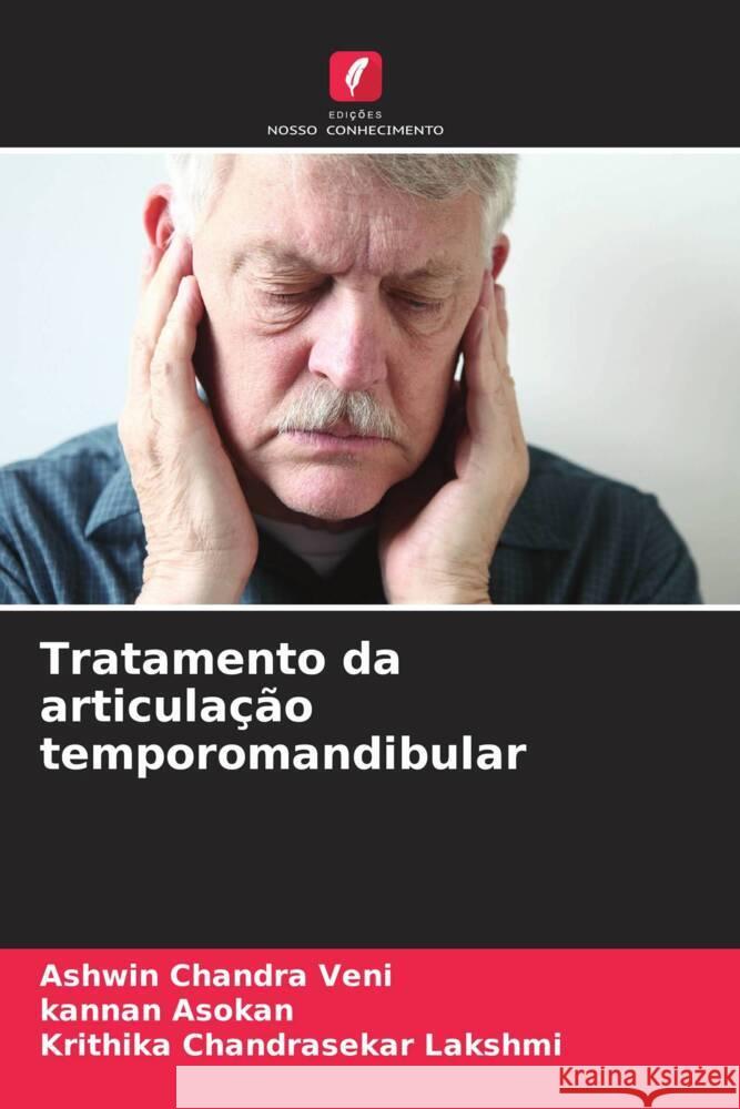 Tratamento da articulacao temporomandibular Ashwin Chandra Veni Kannan Asokan Krithika Chandrasekar Lakshmi 9786205868560 Edicoes Nosso Conhecimento - książka