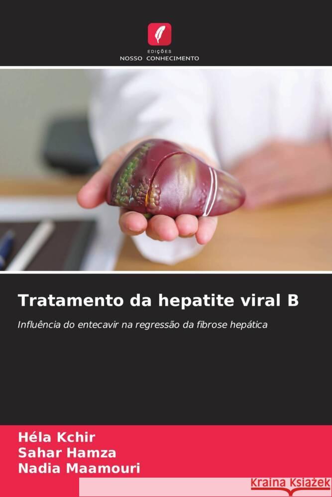 Tratamento da hepatite viral B Kchir, Héla, Hamza, Sahar, Maamouri, Nadia 9786209175541 Edições Nosso Conhecimento - książka