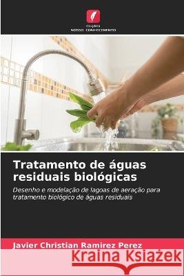 Tratamento de águas residuais biológicas Javier Christian Ramirez Perez 9786205341452 Edicoes Nosso Conhecimento - książka