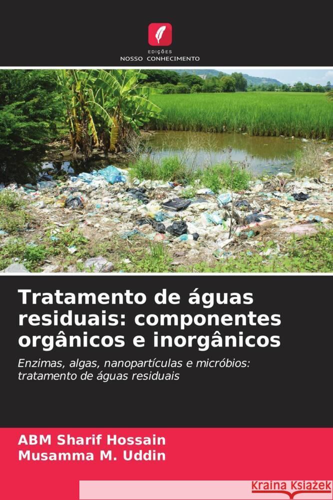 Tratamento de águas residuais: componentes orgânicos e inorgânicos Hossain, ABM Sharif, M. Uddin, Musamma 9786204506166 Edições Nosso Conhecimento - książka